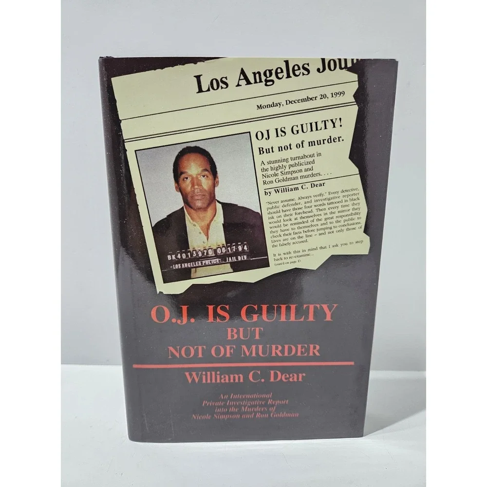 O.J. Is Guilty But Not of Murder by D. Staggs William C. Dear Signed Inscription